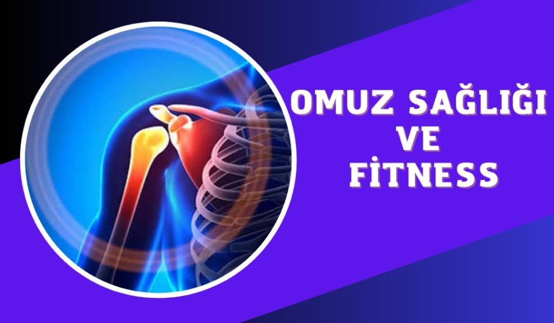 OMUZ  SAĞLIĞI VE FİTNESS