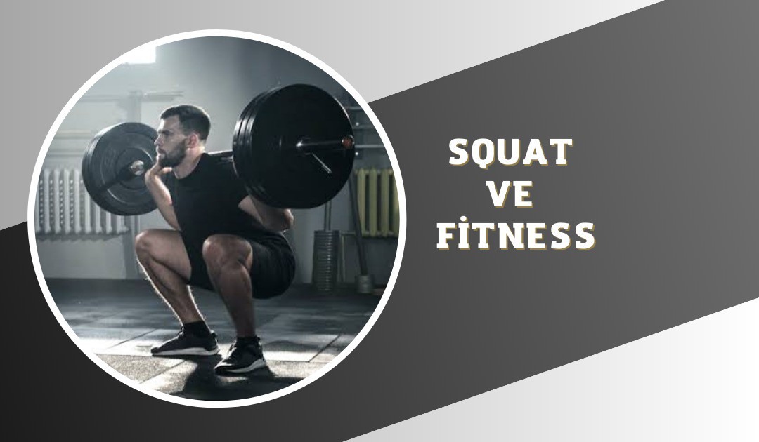 SQUAT VE FİTNESS